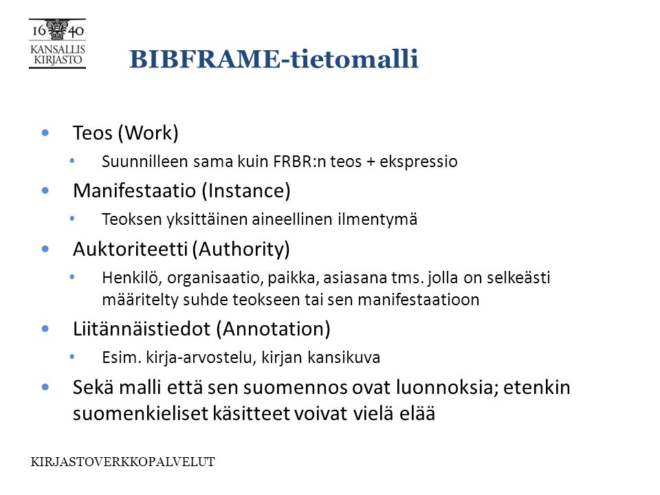 BIBFRAME-tietomalli Teos (Work) Manifestaatio (Instance)
