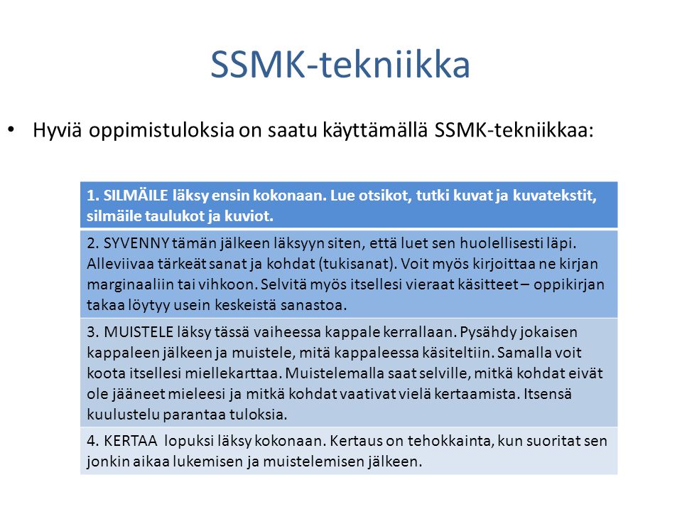 SSMK-tekniikka Hyviä oppimistuloksia on saatu käyttämällä SSMK-tekniikkaa: