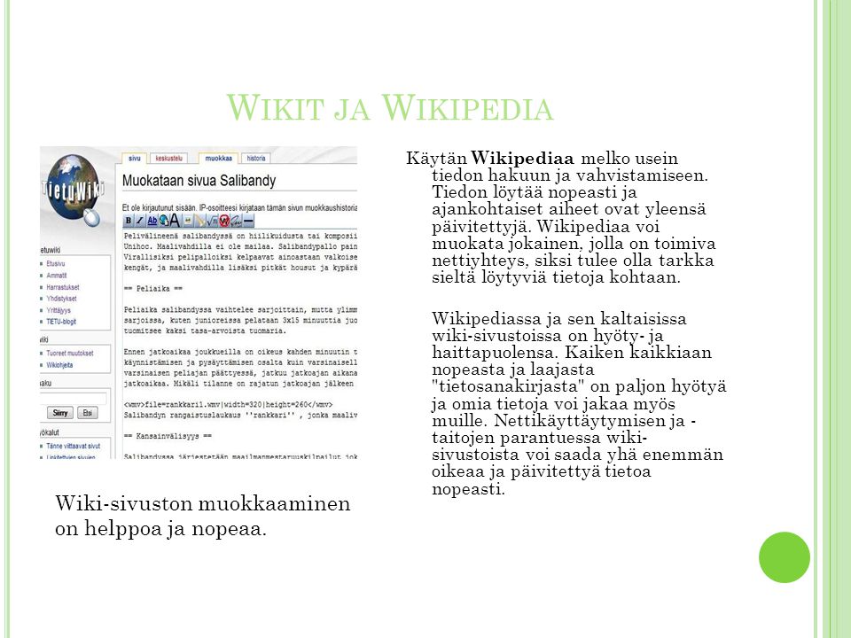 Wikit ja Wikipedia Wiki-sivuston muokkaaminen on helppoa ja nopeaa.