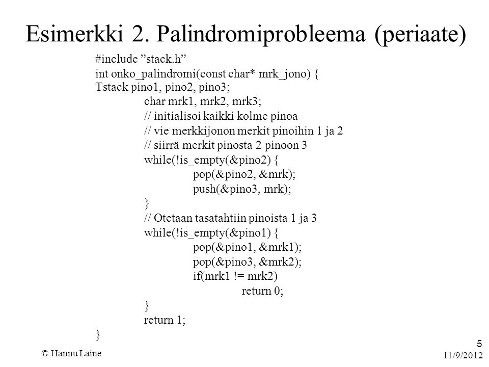 Esimerkki 2. Palindromiprobleema (periaate)