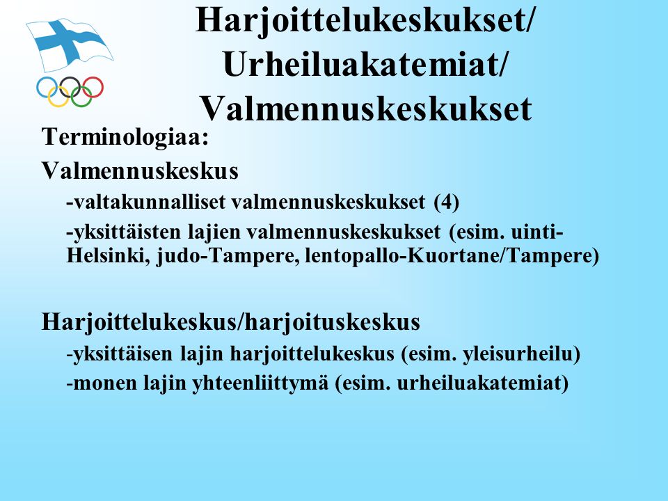 Harjoittelukeskukset/ Urheiluakatemiat/ Valmennuskeskukset