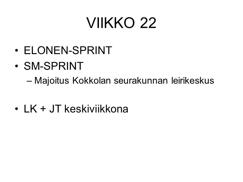 VIIKKO 22 ELONEN-SPRINT SM-SPRINT LK + JT keskiviikkona