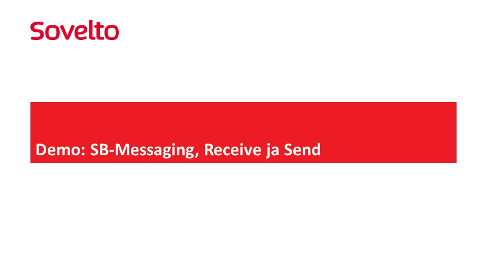 Demo: SB-Messaging, Receive ja Send