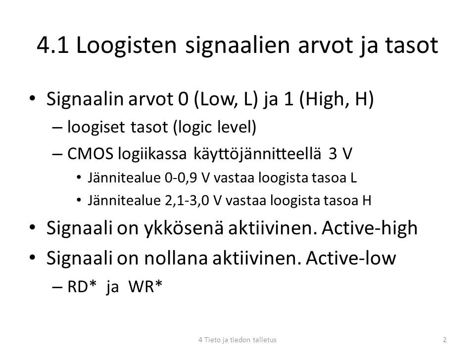 4.1 Loogisten signaalien arvot ja tasot