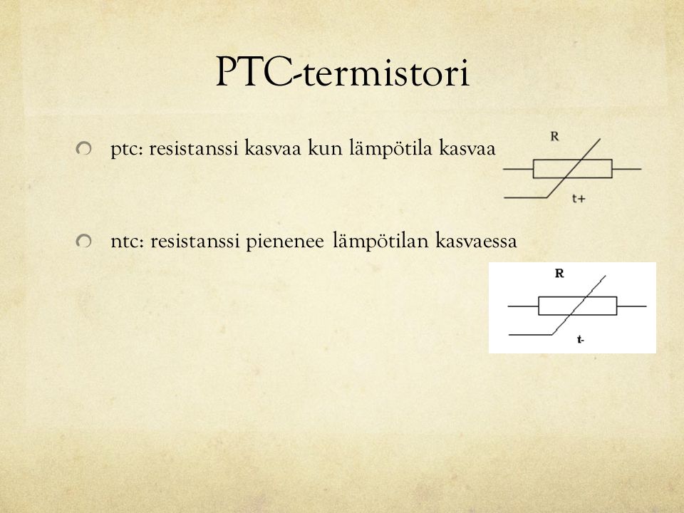 PTC-termistori ptc: resistanssi kasvaa kun lämpötila kasvaa