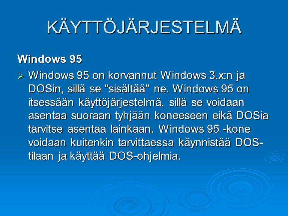 KÄYTTÖJÄRJESTELMÄ Windows 95