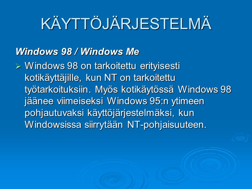 KÄYTTÖJÄRJESTELMÄ Windows 98 / Windows Me