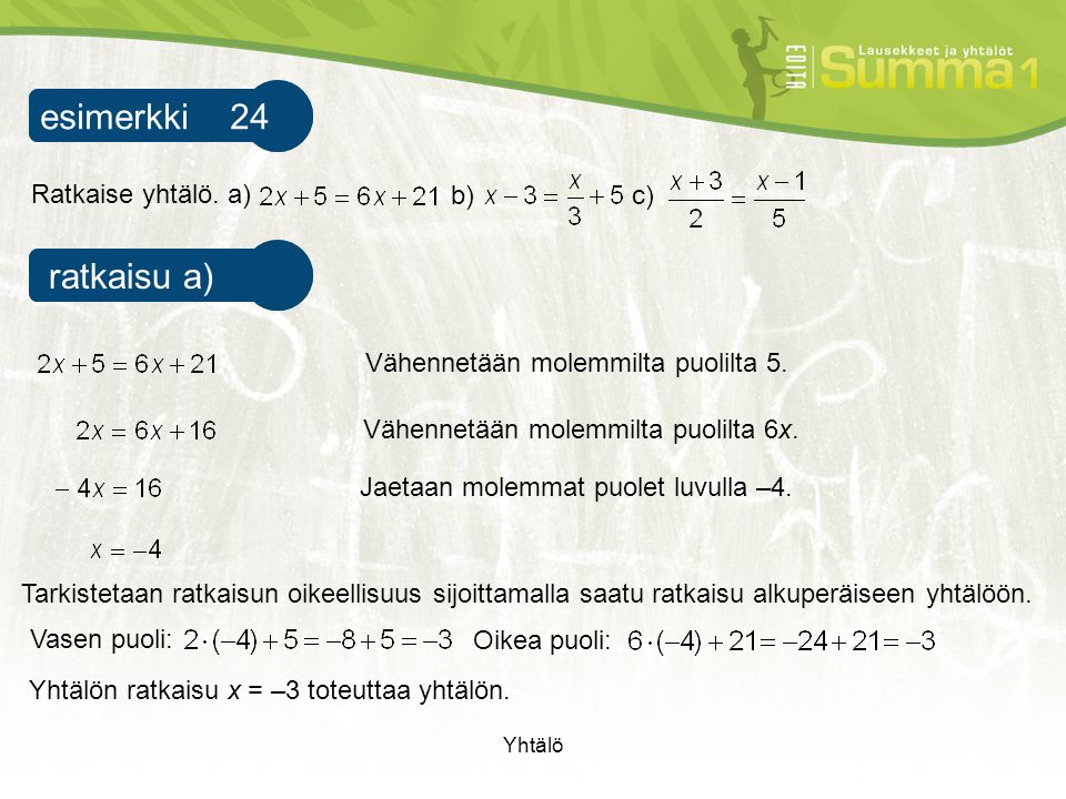 esimerkki 24 esimerkki 1 ratkaisu a) esimerkki 1 Ratkaise yhtälö. a)