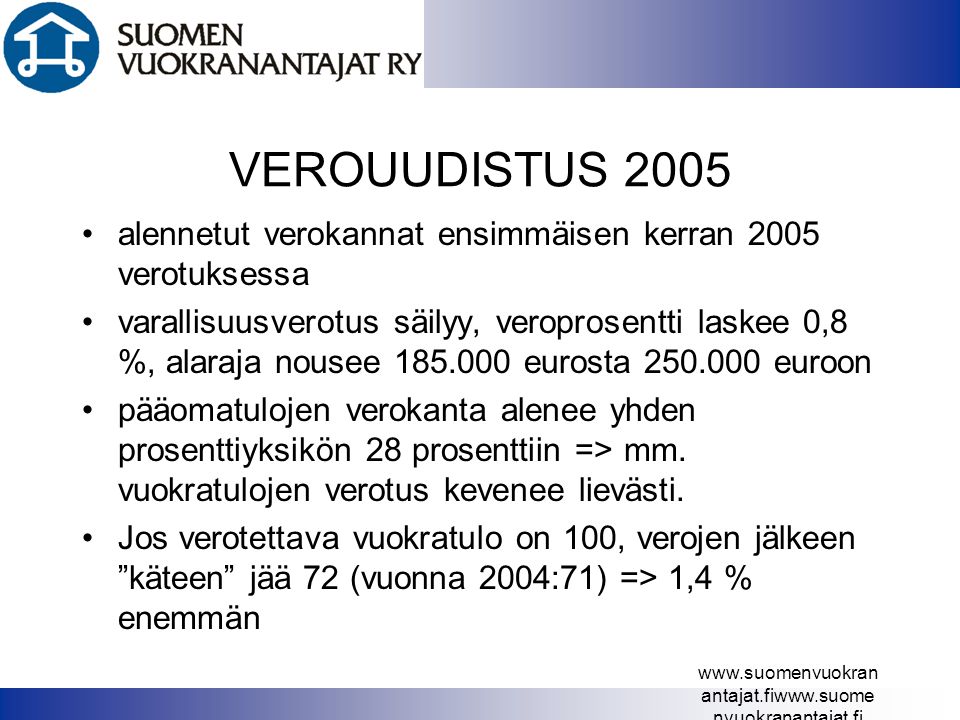 VEROUUDISTUS 2005 alennetut verokannat ensimmäisen kerran 2005 verotuksessa.