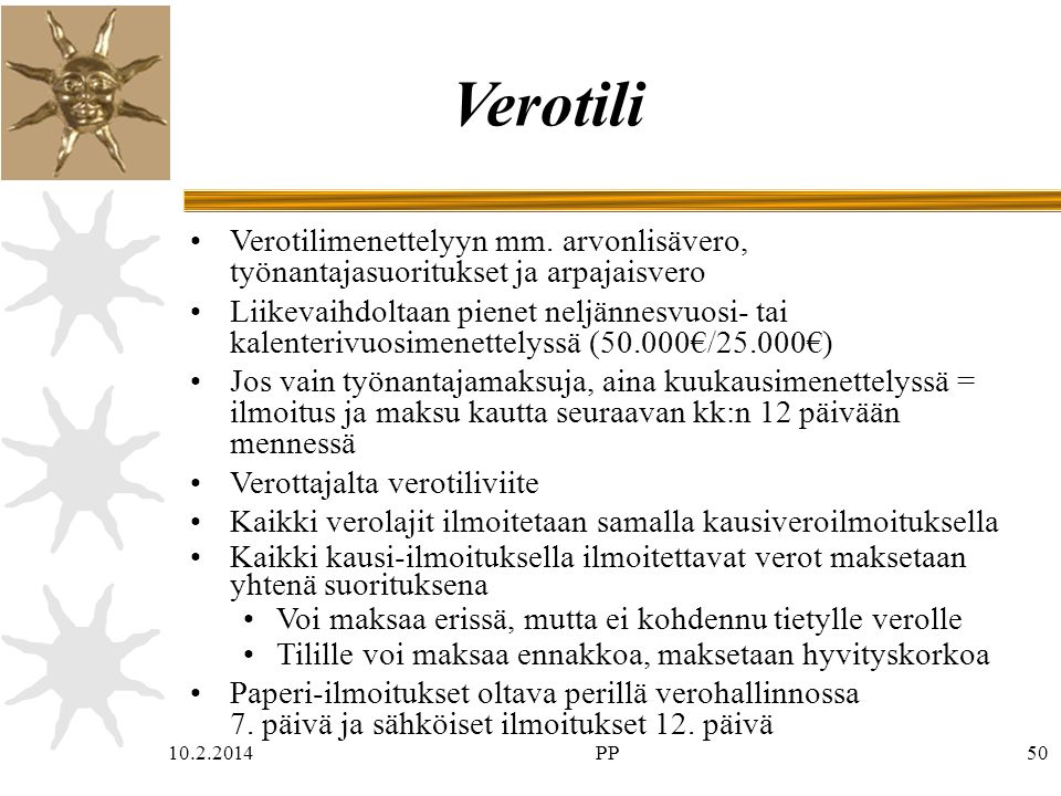 Verotili Verotilimenettelyyn mm. arvonlisävero, työnantajasuoritukset ja arpajaisvero.