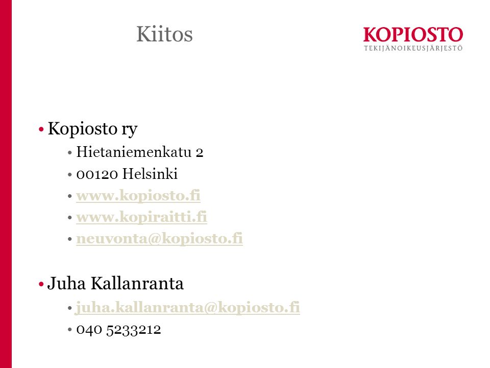 Kiitos Kopiosto ry Juha Kallanranta Hietaniemenkatu Helsinki