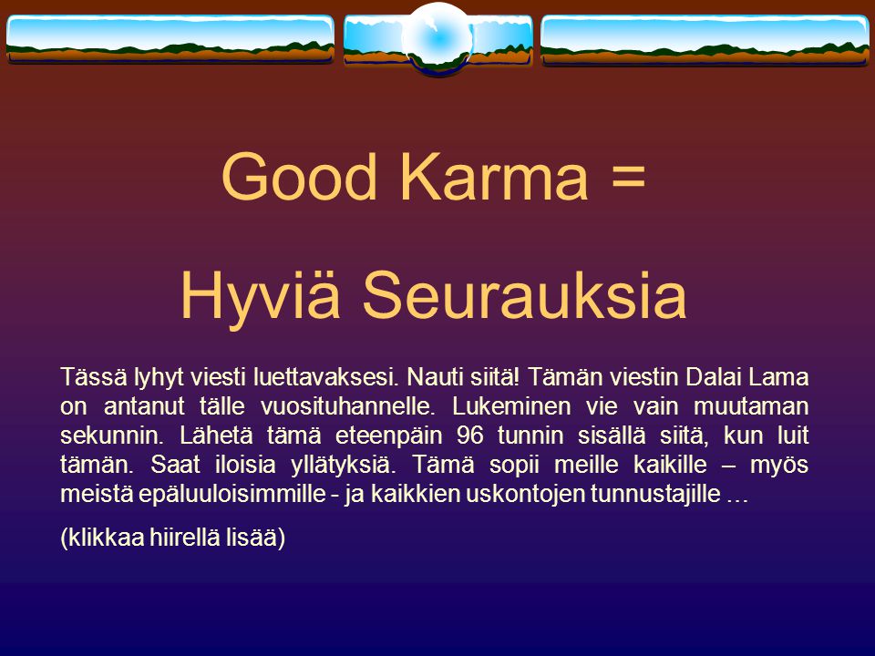 Good Karma = Hyviä Seurauksia