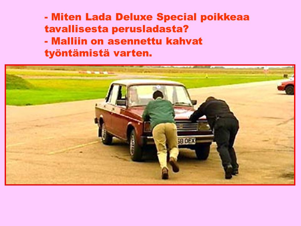- Miten Lada Deluxe Special poikkeaa tavallisesta perusladasta