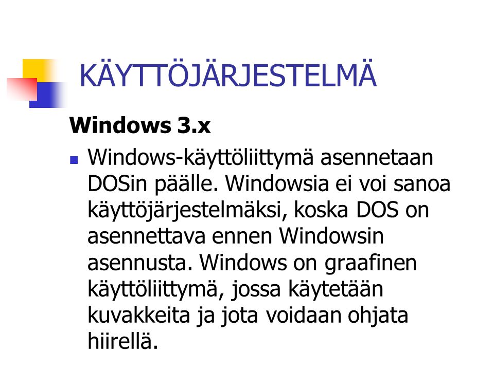 KÄYTTÖJÄRJESTELMÄ Windows 3.x