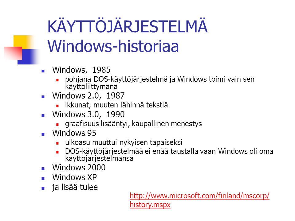 KÄYTTÖJÄRJESTELMÄ Windows-historiaa