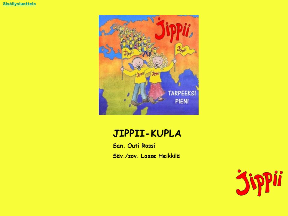 JIPPII-KUPLA San. Outi Rossi Säv./sov. Lasse Heikkilä 435