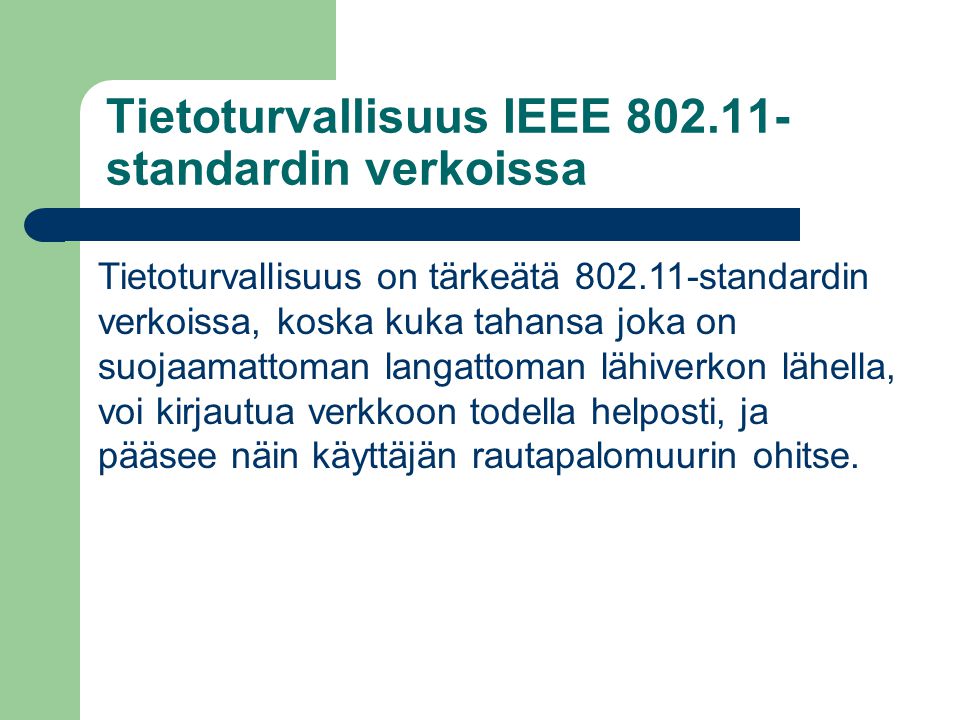 Tietoturvallisuus IEEE standardin verkoissa