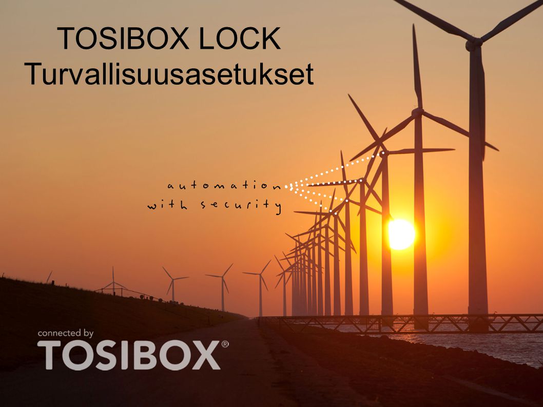TOSIBOX LOCK Turvallisuusasetukset