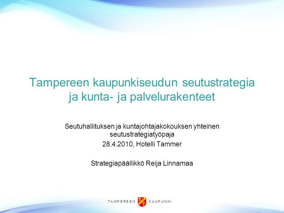 Tampereen kaupunkiseudun seutustrategia ja kunta- ja palvelurakenteet