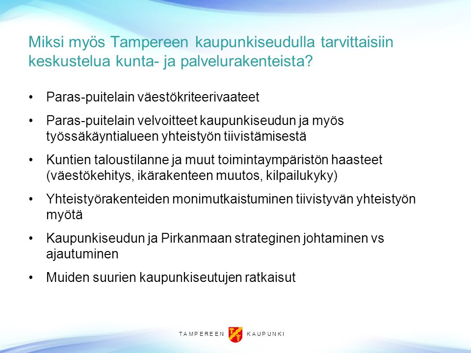 Miksi myös Tampereen kaupunkiseudulla tarvittaisiin keskustelua kunta- ja palvelurakenteista