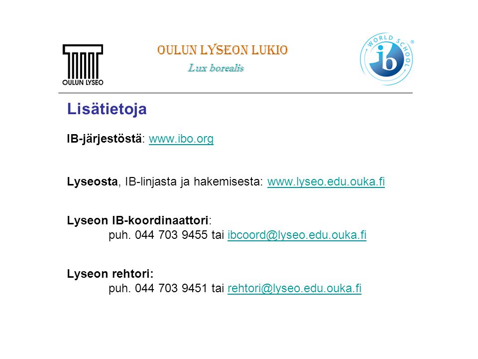 Lisätietoja Oulun Lyseon lukio IB-järjestöstä: