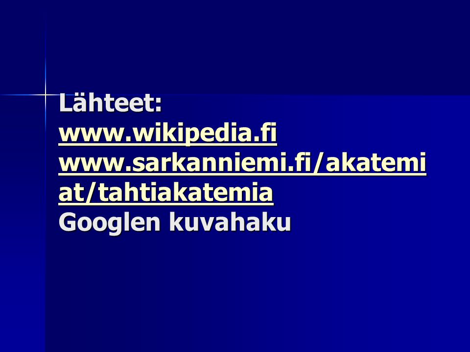 Lähteet: www. wikipedia. fi www. sarkanniemi
