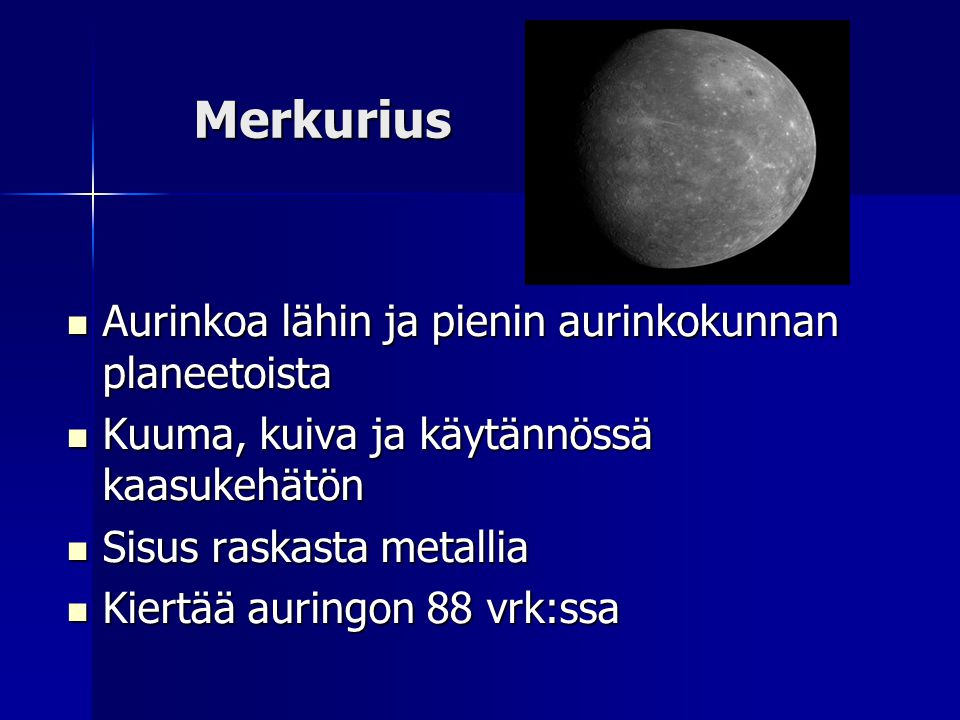 Merkurius Aurinkoa lähin ja pienin aurinkokunnan planeetoista