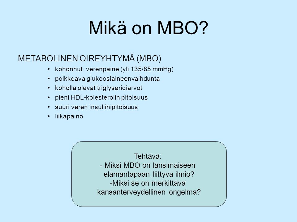 Mikä on MBO METABOLINEN OIREYHTYMÄ (MBO) Tehtävä: