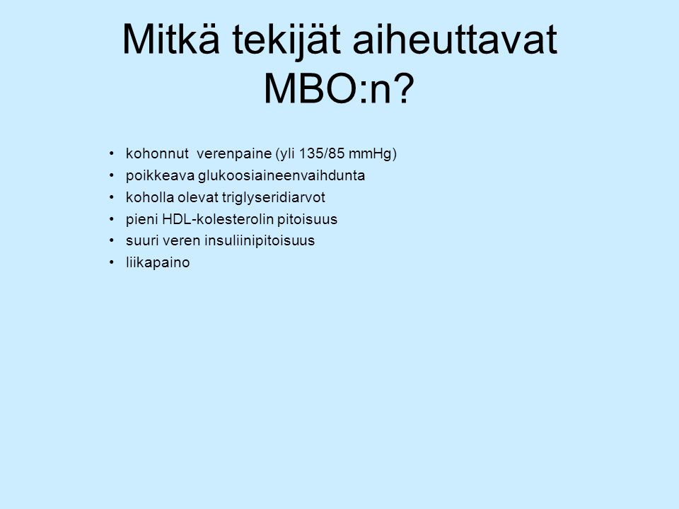 Mitkä tekijät aiheuttavat MBO:n