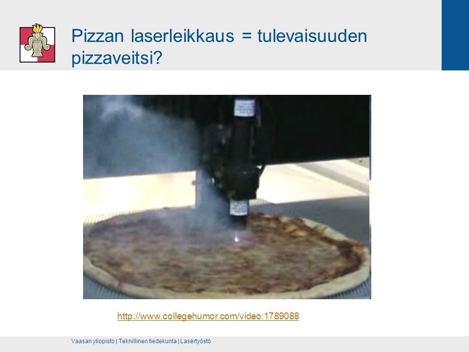 Pizzan laserleikkaus = tulevaisuuden pizzaveitsi