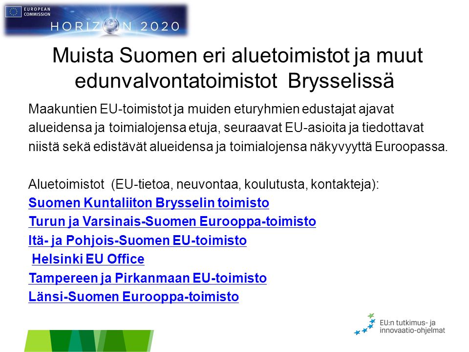 Muista Suomen eri aluetoimistot ja muut edunvalvontatoimistot Brysselissä