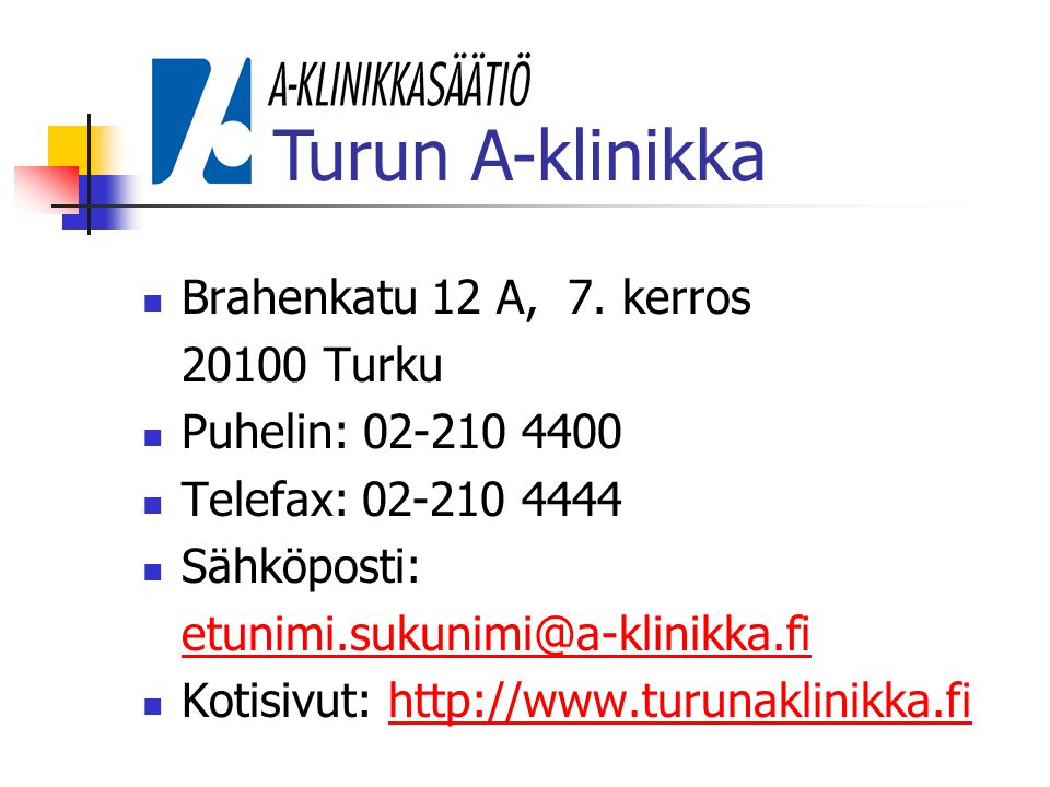 Turun A-klinikka Brahenkatu 12 A, 7. kerros Turku