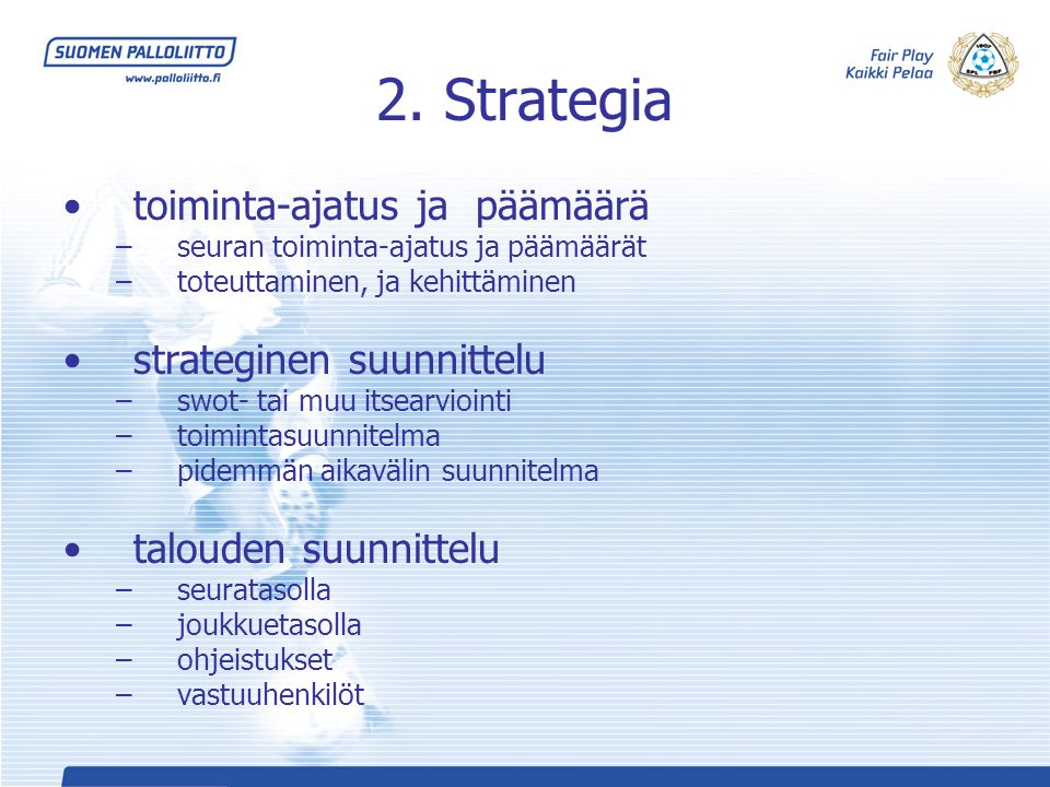 2. Strategia toiminta-ajatus ja päämäärä strateginen suunnittelu