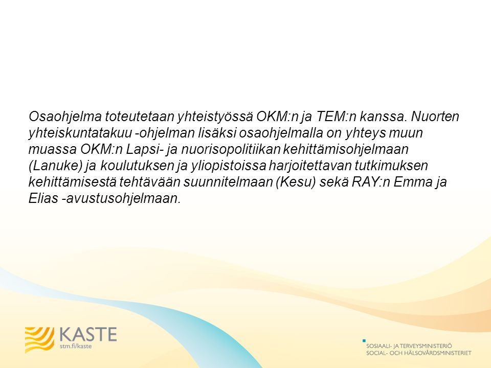 Osaohjelma toteutetaan yhteistyössä OKM:n ja TEM:n kanssa