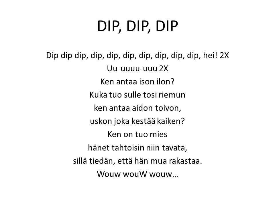 DIP, DIP, DIP Dip dip dip, dip, dip, dip, dip, dip, dip, dip, hei! 2X