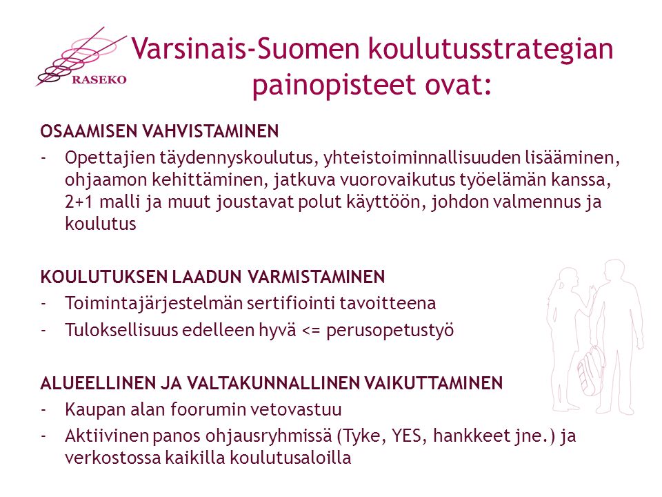 Varsinais-Suomen koulutusstrategian painopisteet ovat:
