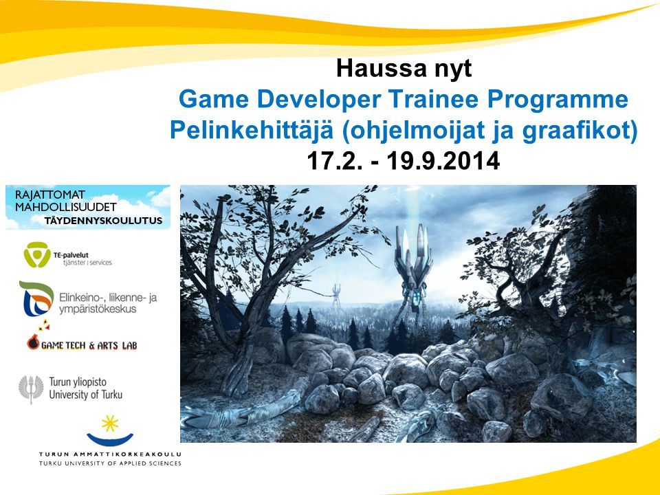 Haussa nyt Game Developer Trainee Programme Pelinkehittäjä (ohjelmoijat ja graafikot) 17.2.