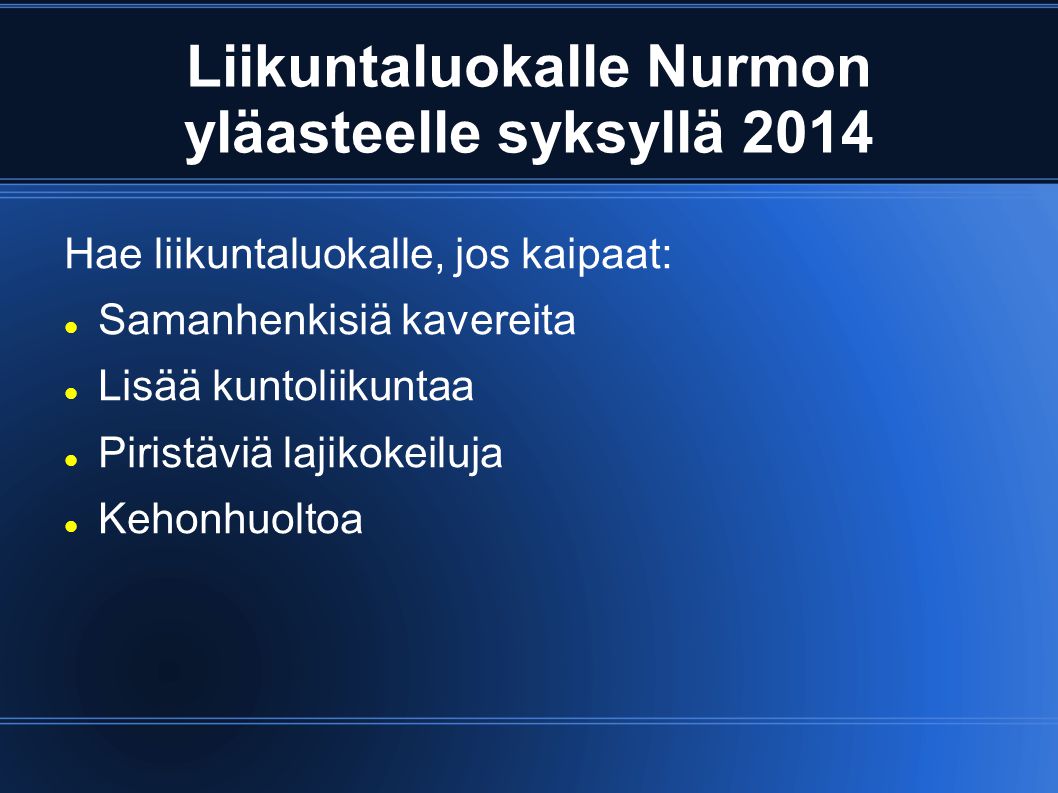 Liikuntaluokalle Nurmon yläasteelle syksyllä 2014