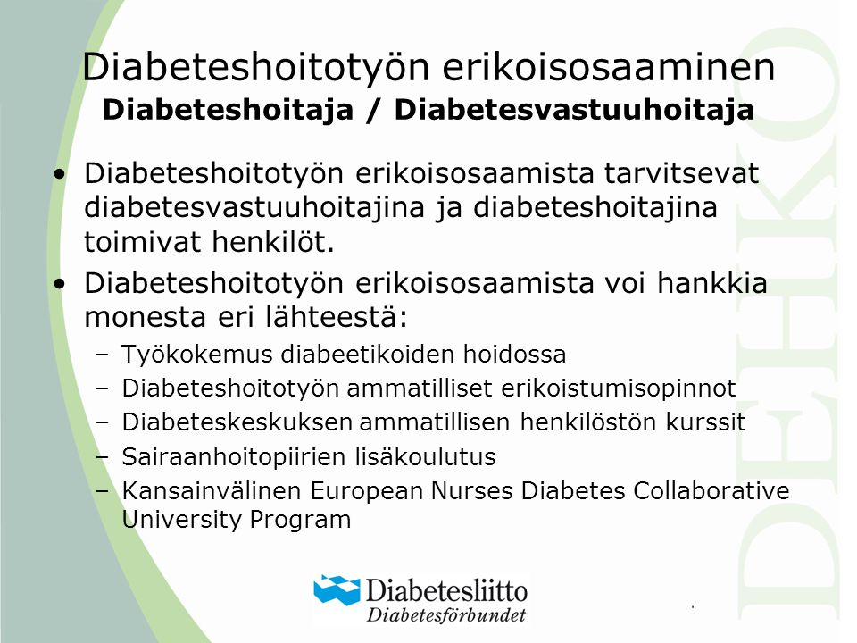 Diabeteshoitotyön erikoisosaaminen Diabeteshoitaja / Diabetesvastuuhoitaja