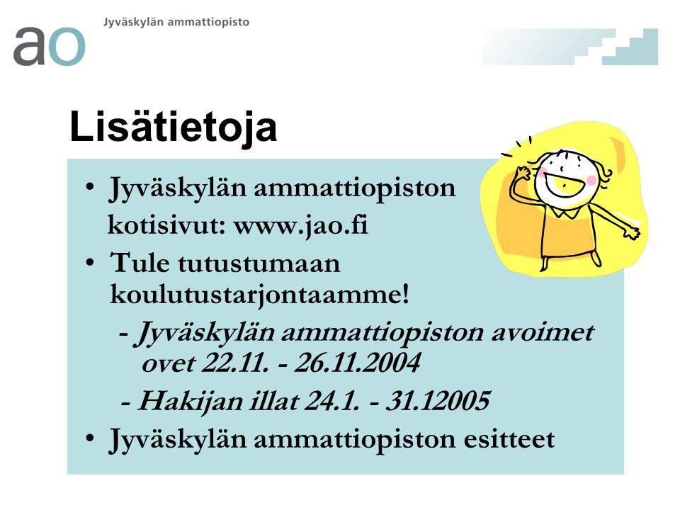 Lisätietoja Jyväskylän ammattiopiston kotisivut: