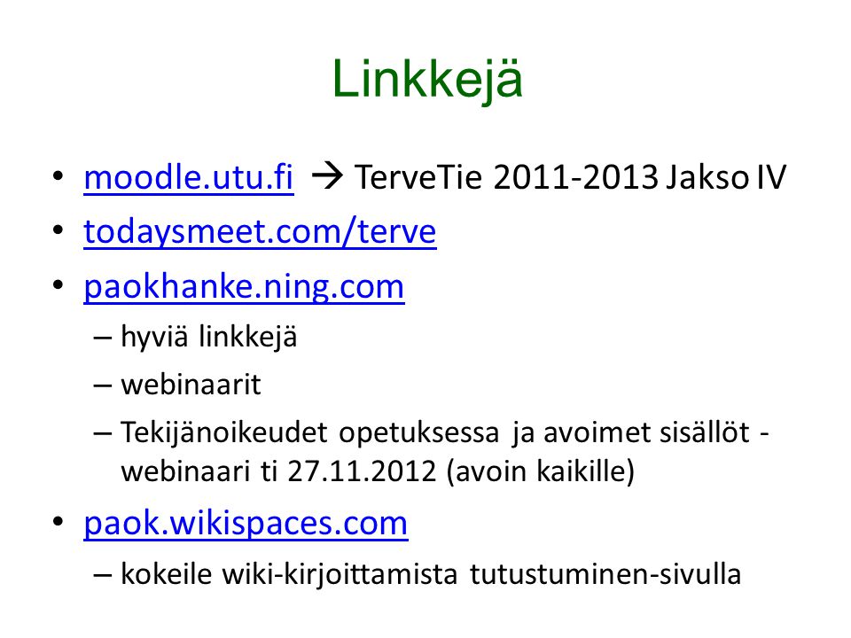 Linkkejä moodle.utu.fi  TerveTie Jakso IV