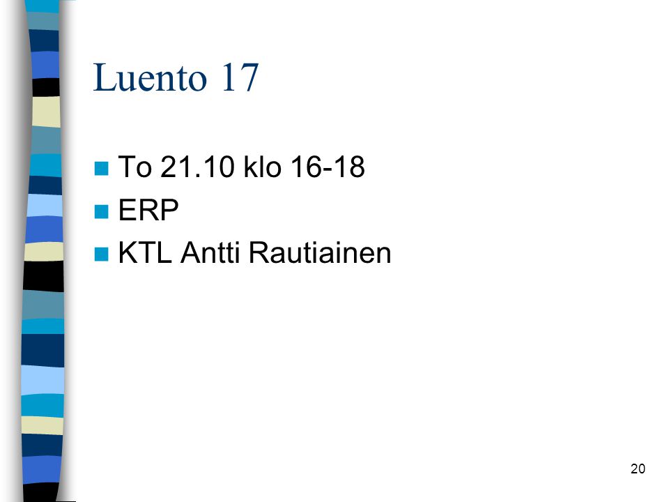 Luento 17 To klo ERP KTL Antti Rautiainen