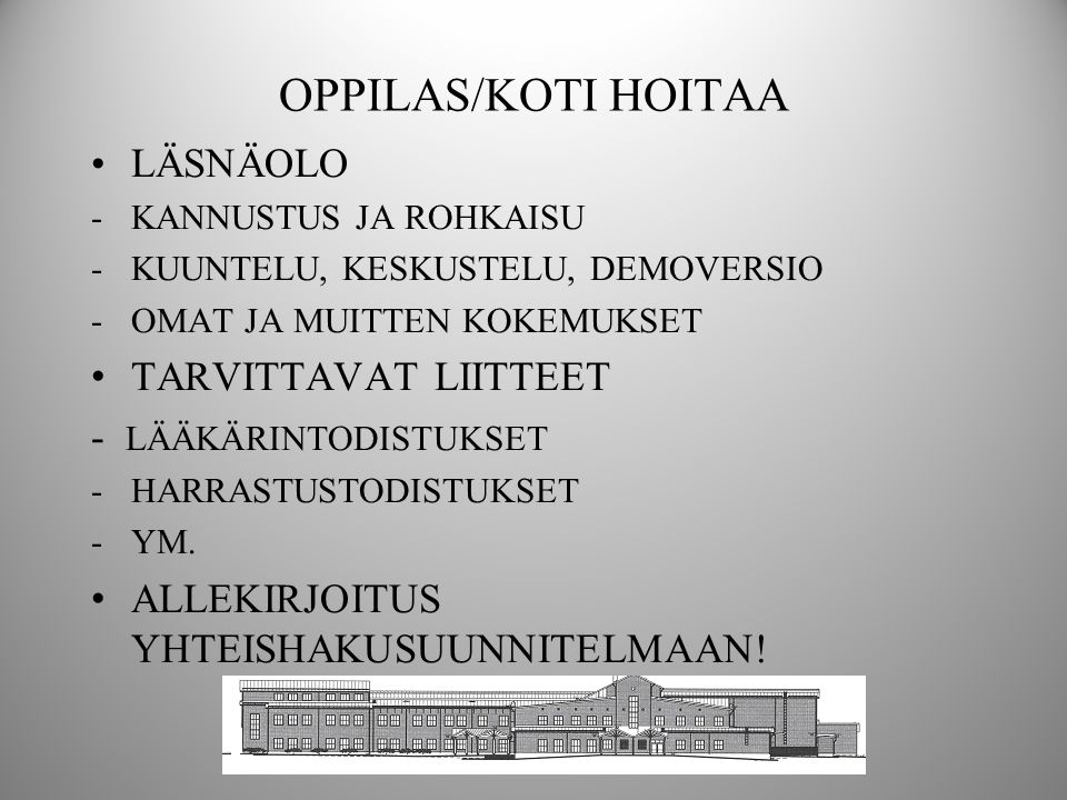 OPPILAS/KOTI HOITAA LÄSNÄOLO TARVITTAVAT LIITTEET