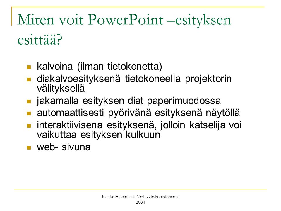 Miten voit PowerPoint –esityksen esittää