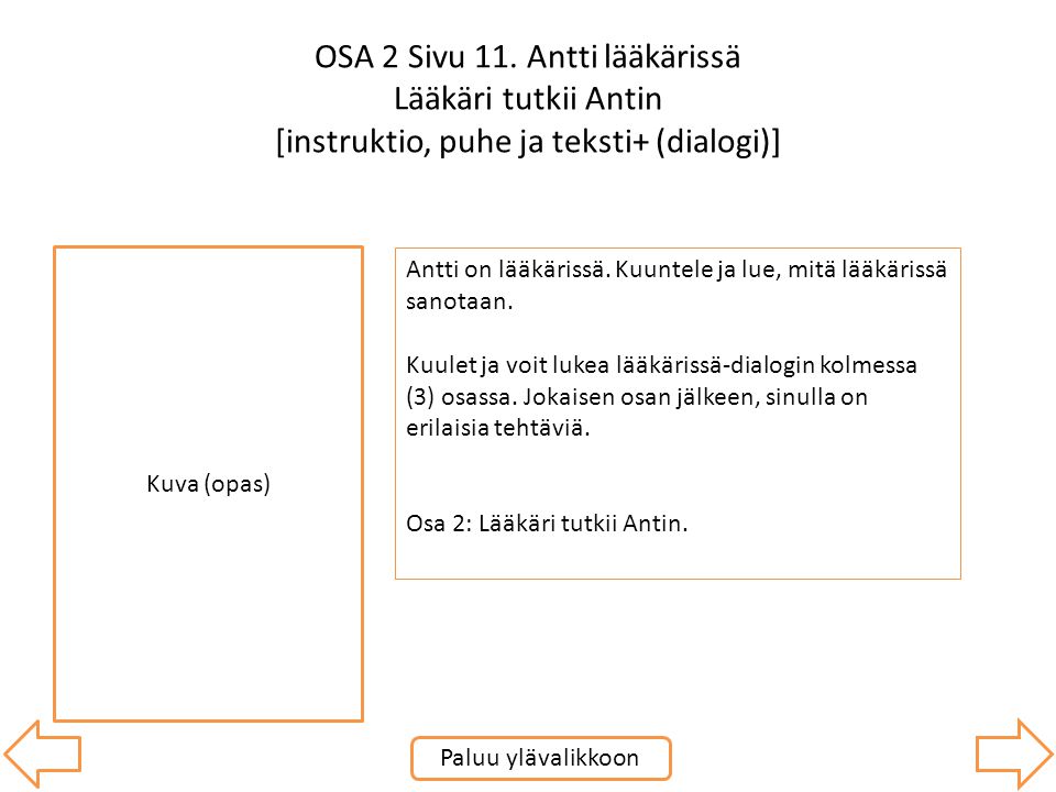 OSA 2 Sivu 11. Antti lääkärissä Lääkäri tutkii Antin [instruktio, puhe ja teksti+ (dialogi)]