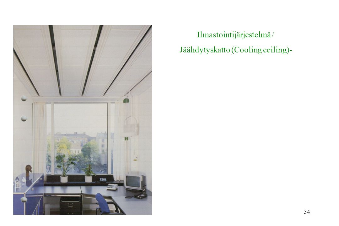 Ilmastointijärjestelmä / Jäähdytyskatto (Cooling ceiling)-