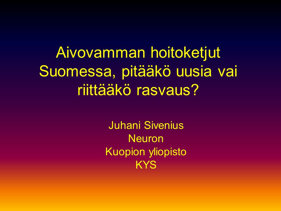 Aivovamman hoitoketjut Suomessa, pitääkö uusia vai riittääkö rasvaus