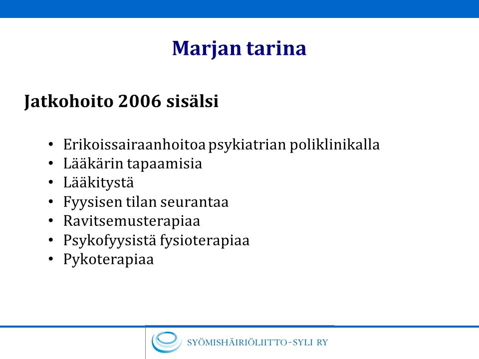 Marjan tarina Jatkohoito 2006 sisälsi