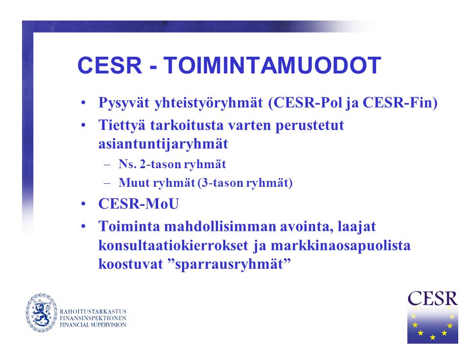 CESR - TOIMINTAMUODOT Pysyvät yhteistyöryhmät (CESR-Pol ja CESR-Fin)