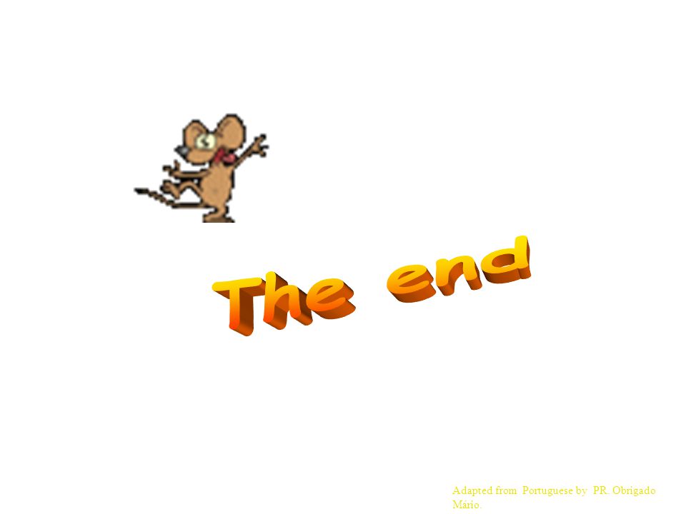 The end Adapted from Portuguese by PR. Obrigado Mário. 25